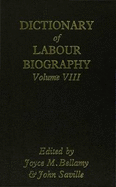 Dictionary of Labour Biography: Volume VIII