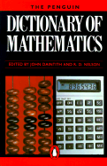 Dictionary of Mathematics, the Penguin - Daintith, John, PH.D., and Nelson, R D