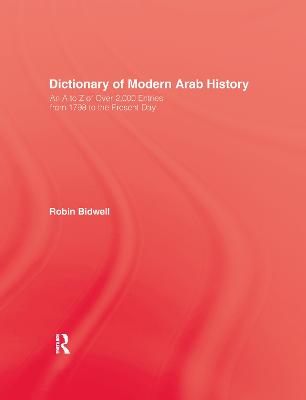 Dictionary Of Modern Arab Histor - Bidwell