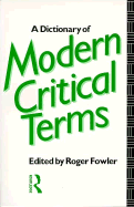 Dictionary of Modern Critical Terms - Fowler, Roger (Editor)