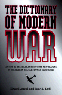 Dictionary of Modern War - Luttwak, Edward, and Koehl, Stuart L