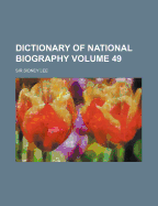 Dictionary of National Biography Volume 49 - Stephen, Leslie, Sir