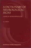Dictionary of Neurological Signs: Clinical Neurosemiology - Larner, Andrew