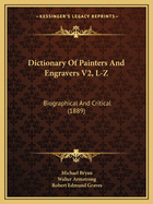 Dictionary Of Painters And Engravers V2, L-Z: Biographical And Critical (1889)