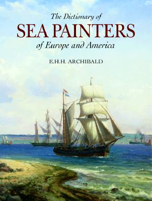 Dictionary of Sea Painters - Archibald, E H H