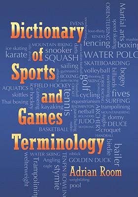 Dictionary of Sports and Games Terminology - Room, Adrian