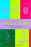 Dictionary of Symbols in Art: The Illustrated Key to Western Painting and Sculpture