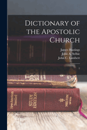 Dictionary of the Apostolic Church: 1