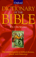 Dictionary of the Bible - Browning, W R F, and Stanton, Graham (Editor)