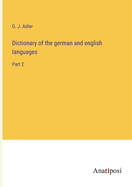 Dictionary of the german and english languages: Part 2