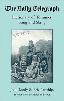 Dictionary of Tommies' Song and Slang - Brophy, John, and Partridge, Eric