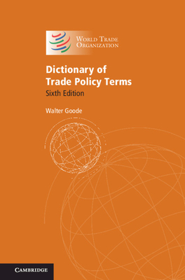 Dictionary of Trade Policy Terms - Goode, Walter