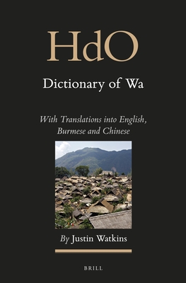 Dictionary of Wa (2 Vols): With Translations Into English, Burmese and Chinese - Watkins, Justin