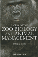 Dictionary of Zoo Biology and Animal Management