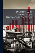 Dictionnaire Analytique D'(c)conomie Politique