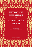 Dictionnaire Biographique Du Haut Moyen Age Chinois
