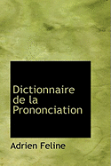 Dictionnaire de La Prononciation