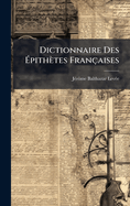 Dictionnaire Des ?pithtes Franaises