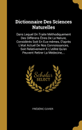 Dictionnaire Des Sciences Naturelles: Dans Lequel On Traite Mthodiquement Des Diffrens tres De La Nature, Considrs Soit En Eux-mmes, D'aprs L'tat Actuel De Nos Connoissances, Soit Relativement  L'utilit Qu'en Peuvent Retirer La Mdecine, ...