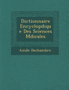 Dictionnaire Encyclop Dique Des Sciences M Dicales...