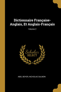 Dictionnaire Fran?aise-Anglais, Et Anglais-Fran?ais; Volume 2