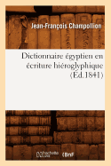 Dictionnaire ?gyptien En ?criture Hi?roglyphique (?d.1841)