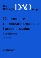 Dictionnaire onomasiologique de l?ancien occitan (DAO) Dictionnaire onomasiologique de l?ancien occitan - Suppl?ment Dictionnaire onomasiologique de l'ancien occitan (DAO)