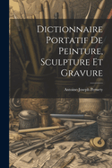 Dictionnaire Portatif De Peinture, Sculpture Et Gravure