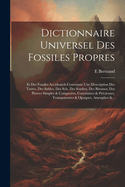 Dictionnaire Universel Des Fossiles Propres Et Des Fossiles Accidentels: Contenant Une Description Des Terres, Des Sables, Des Sels ......