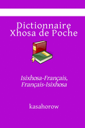 Dictionnaire Xhosa de Poche: Isixhosa-Franais, Franais-Isixhosa