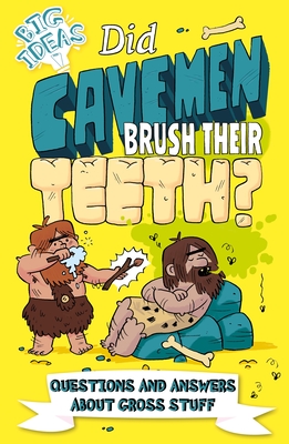 Did Cavemen Brush Their Teeth?: Questions and Answers about Gross Stuff - Canavan, Thomas