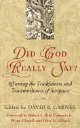 Did God Really Say?: Affirming the Truthfulness and Trustworthiness of Scripture