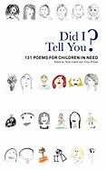 Did I Tell You? 131 Poems for Children in Need