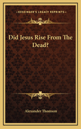 Did Jesus Rise from the Dead?