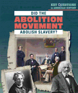Did the Abolition Movement Abolish Slavery?