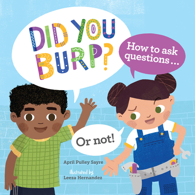 Did You Burp?: How to Ask Questions...or Not! - Sayre, April Pulley