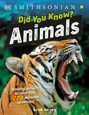 Did You Know? Animals: Amazing Answers to More Than 200 Awesome Questions! - Harvey, Derek