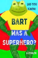 Did you know: Bart was a Superhero?