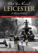 Did You Know? Leicester: A Miscellany