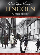 Did You Know? Lincoln: A Miscellany