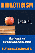 Didacticism: Montessori and the Disadvantaged Student