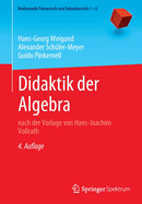 Didaktik der Algebra: nach der Vorlage von Hans-Joachim Vollrath