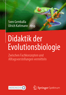 Didaktik der Evolutionsbiologie: Zwischen Fachkonzepten und Alltagsvorstellungen vermitteln