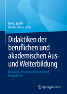 Didaktiken der beruflichen und akademischen Aus- und Weiterbildung: R?ckblick, Bestandsaufnahme und Perspektiven