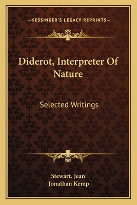 Diderot, Interpreter of Nature: Selected Writings - Stewart Jean (Translated by), and Kemp, Jonathan (Translated by)