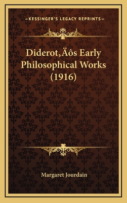 Diderot's Early Philosophical Works (1916) - Jourdain, Margaret