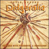 Didgeralia: Rhythms with Percussion & Didgeridoo - David Hudson