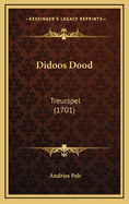 Didoos Dood: Treurspel (1701)