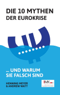 Die 10 Mythen Der Eurokrise: ... Und Warum Sie Falsch Sind