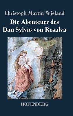 Die Abenteuer Des Don Sylvio Von Rosalva - Wieland, Christoph Martin